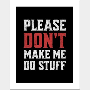Please Don't Make Me Do Stuff Funny  Sarcastic Lazy Teenager Dark Background Posters and Art
